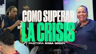 COMO SUPERAR LA CRISIS / pastora Rosita Godoy