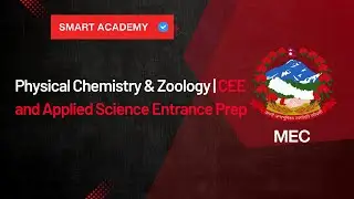 Physical Chemistry & Zoology | CEE & Applied Science Entrance Preparation 2082 | Smart Academy | MEC