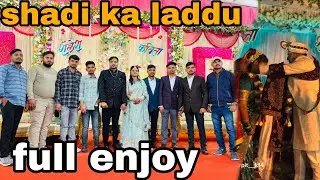Shadi ka laddu / lalbarra ki shadi full enjoy 