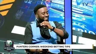 Punters Corner: The Beautiful Game Crew Break Down Weekend Betting Tips!