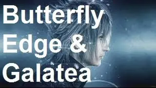 Final Fantasy 15 - Butterfly Edge And Galatea Location