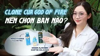 So k&egrave;o God of Fire v&agrave; bản clone Vulcan Feu, Sceptre Malachite &ndash;N&ecirc;n mua bản n&agrave;o? | BLANC PERFUME