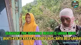 MOMEN YANG DI TUNGGU2 PAK SUDIWANI MERINTIS DI LAHAN YANG BARU BELI