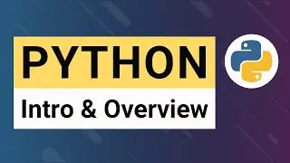 Python Tutorial 01: Introduction & Overview - Getting Started with Python