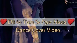 Dil ko Tumse Pyar Hua | Dance Cover | Wedding Dance choreography | Arti Arya & Kuldeep indoria