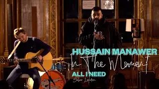 In the Moment: Hussain Manawer 'All I Need' | Sofar London