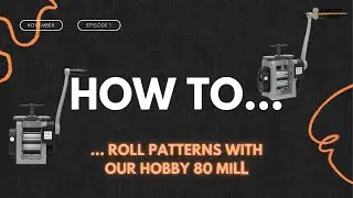 Create Patterns with the Hobby 80 Rolling Mill