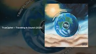 TrueCipher &ndash; Traveling In Sound [2025]