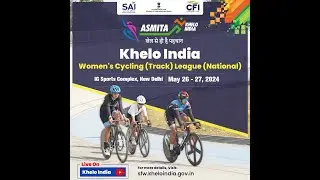 Khelo India Women's Cycling (Track) League (National)IG Sports Complex, New Delhi May&nbsp;26&nbsp;-&nbsp;27,&nbsp;2024