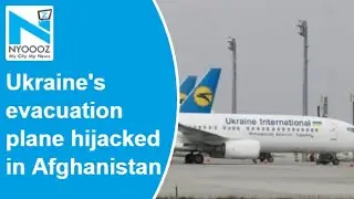 Ukraine's evacuation plane hijacked in Afghanistan, taken to Iran: Report
