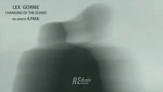 Lex Gorrie - Changing Of The Guard (Original Mix)