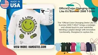 Official Color Changing Smile Like It's Summer 2000 T-Shirt