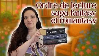 Ordre de lecture saga FANTASY et Romantasy