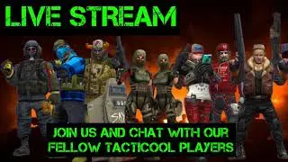 Tacticool - LIVESTREAM - MAXED PHOENIX 50/10 with SMG, M79, C4 & my personal guard dog