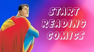 How To Get Into Comics ( Collection and Beginners Guide )