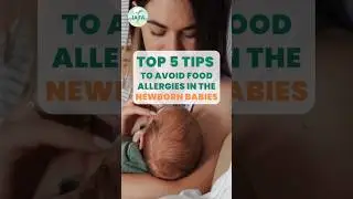 Top 5 Tips to Avoid Food Allergies in the Newborn Babies #shorts