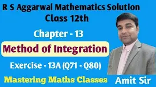 Integration | Method of Integration | R S Aggarwal Math Solution Class 12 | Exercise -13A(Q71 - Q80)