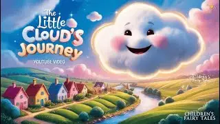🌥️ The Little Cloud&rsquo;s Journey &ndash; A Magical Bedtime Story for Kids! ✨