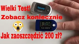 Pulsoksymetr napalcowy jaki wybrać kupić test Niemiecki Beurer PO40 lub Chiński Pulse Oximeter?