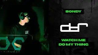 Bondy - Watch Me Do My Thing