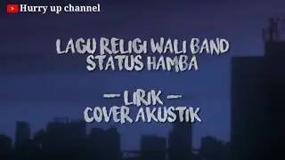 STATUS HAMBA - WALI BAND (LIRIK) COVER AKUSTIK