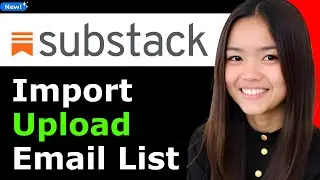 How to Import Upload Email List to Substack 2025 (Step By Step)