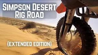 Simpson Desert, Rig Road, all the footage! Raw & Uncut