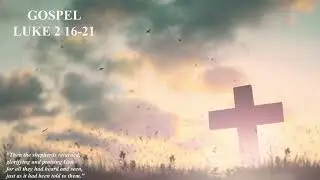 Gospel & Reflection | Luke 2 16-21 |  1 January 2023