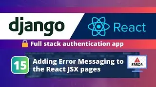Django & React JS Authentication App #15: Error Messaging and Our Final Result!