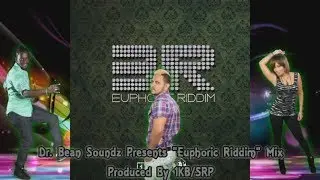 Euphoric Riddim Mix (Dr. Bean Soundz)[2014 1KB/SRP]