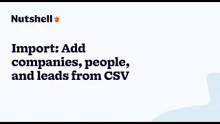 Import: Add companies, people, and leads from CSV