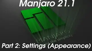 Manjaro 21.1 -- Part 2 : Settings (Appearance)