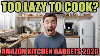 Too Lazy to Cook? These Amazon Kitchen Gadgets Are a MUST in 2026