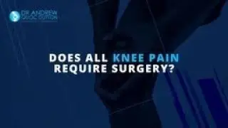 [VIDEO] Knee Pain Treatment: Does all knee pain require surgery? - Dr Andrew Dutton