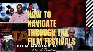 How to Self Distribute Your Movie - A Filmmaker's Guide to Film Festivals