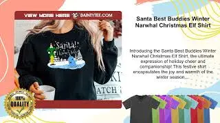 Santa Best Buddies Winter Narwhal Christmas Elf Shirt