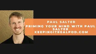 Paul Salter - Priming Your Mind With Paul Salter