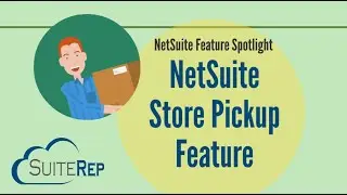 The NetSuite Store Pickup Feature