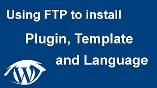 How to use FTP to Install Plugin, Template, Language into WordPress (2017)