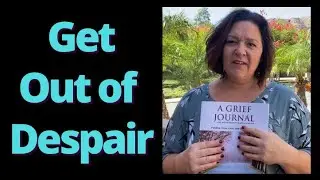 GRIEF | How to Get Out of Despair and Find Hope After Loss | Tools for Grief and Loss