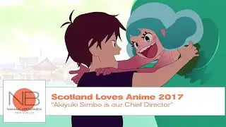 Scotland Loves Anime 2017 - Nakama Britannica Podcast 24