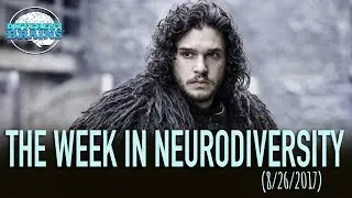 &ldquo;Game of Thrones&rdquo; Star Discusses Intellectual Disability Stigma &ndash; Week in Neurodiversity (8/26/17)