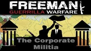 Freeman Guerrilla Warfare Update .195 Gameplay: The Corporate Malitia
