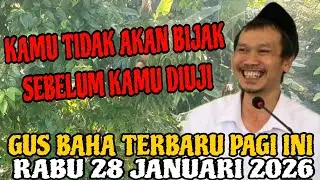Gus Baha Terbaru Pagi Ini Rabu 28 Januari 2026