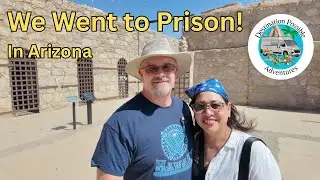 We went to Prison in Arizona - Yuma Territorial Prison and Buckskin Mountain State Park