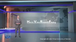 How to Value Research Finding | Research Methods in Education | EDU407_Topic161
