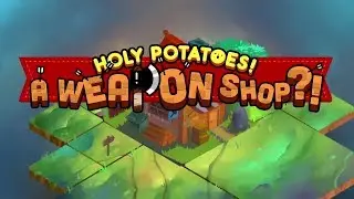 Holy Potatoes ! A Weapon Shop ?! (by Daylight Studios) - Universal - HD 1080p 60fps Gameplay Trailer