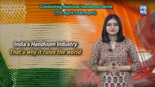 Honouring India&rsquo;s Handloom industry | PBNS