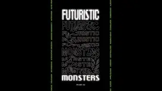 FUTURISTIC MONSTERS