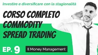 Il Money Management | Corso completo Commodity Spread Trading